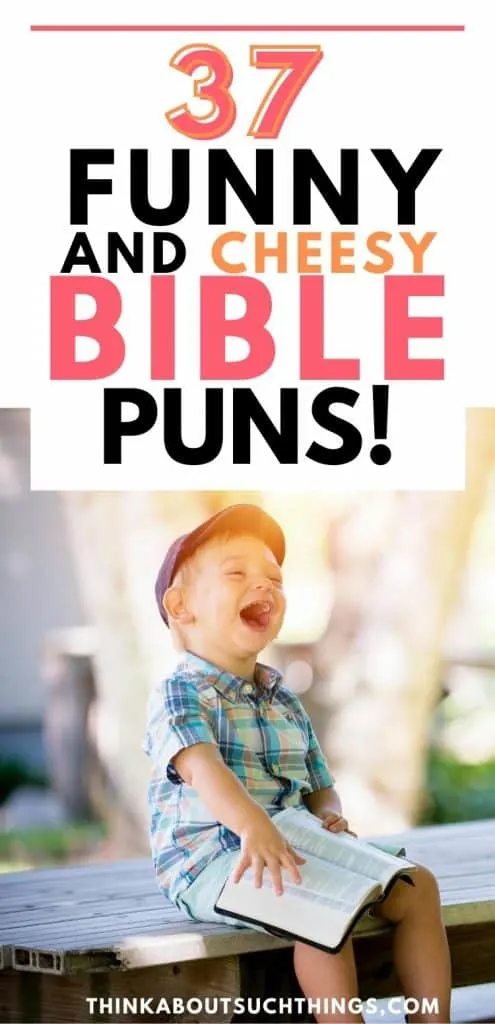 37 Funny Yet Cheesy Bible Puns And Church Puns | Think About Such Things