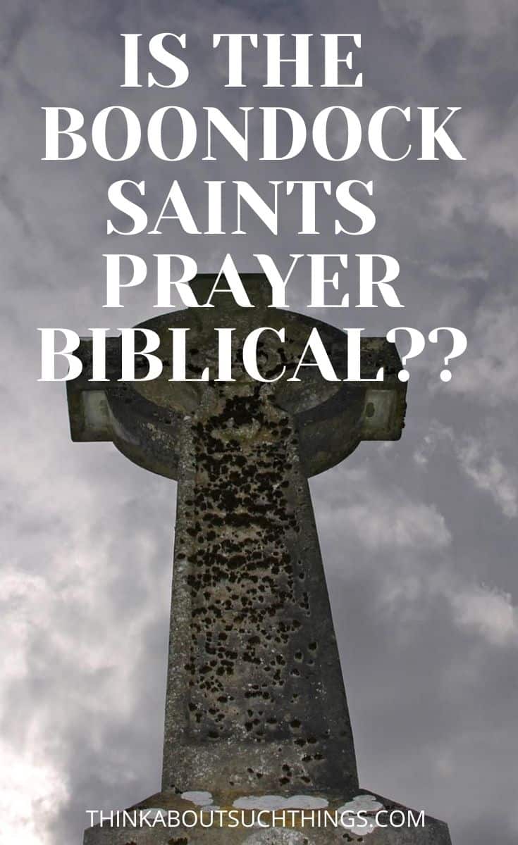 The Boondock Saints Prayer: Is It Biblical?? | Think About Such Things