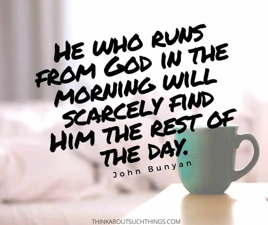 Good morning christian quotes by John Bunyan