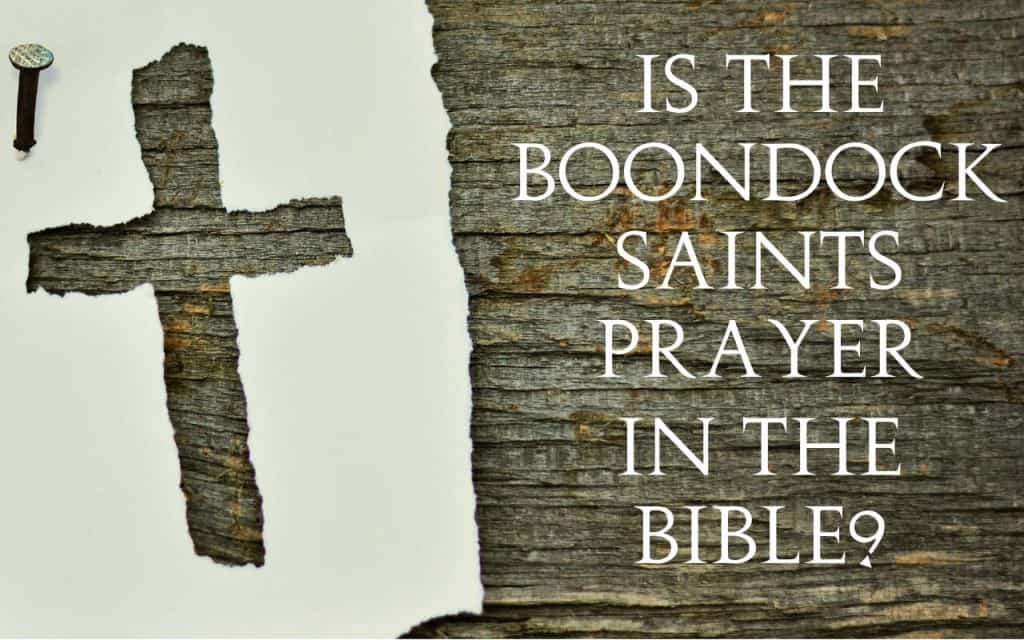the boondock saints prayer and it's meaning. Is it in the Bible? Should we pray it?