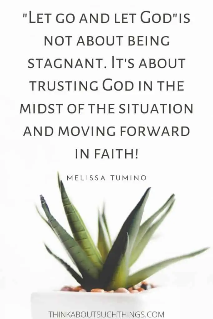 Let go and let God quote - It's about giving it to God, trusting Him and moving forward. 