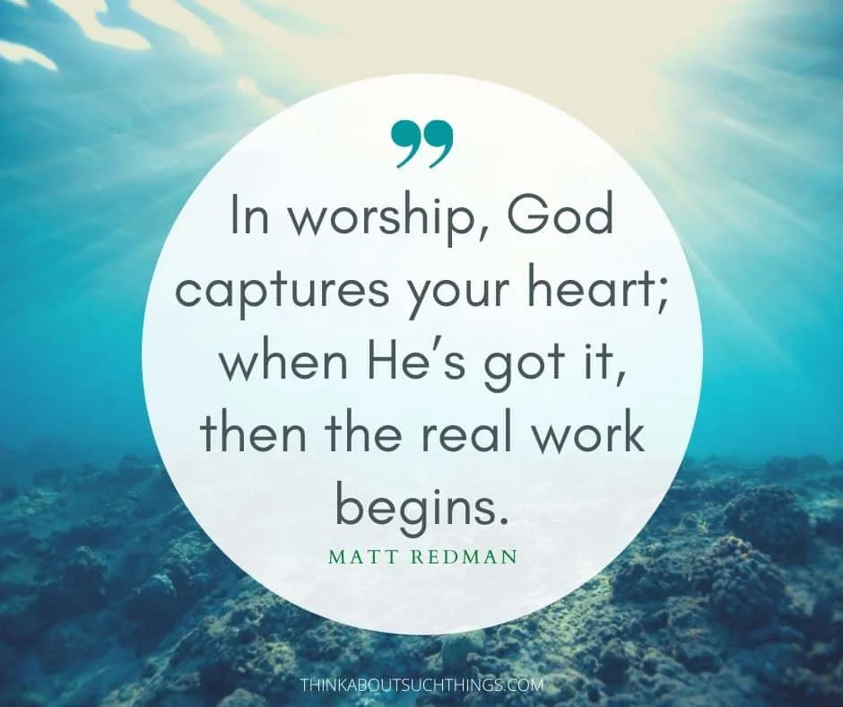 worship god quotes - by Matt Redman
