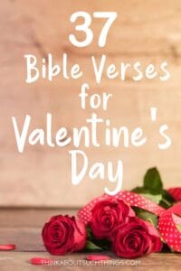 37 Beautiful Valentine's Day Bible Verses To Share  Think About Such