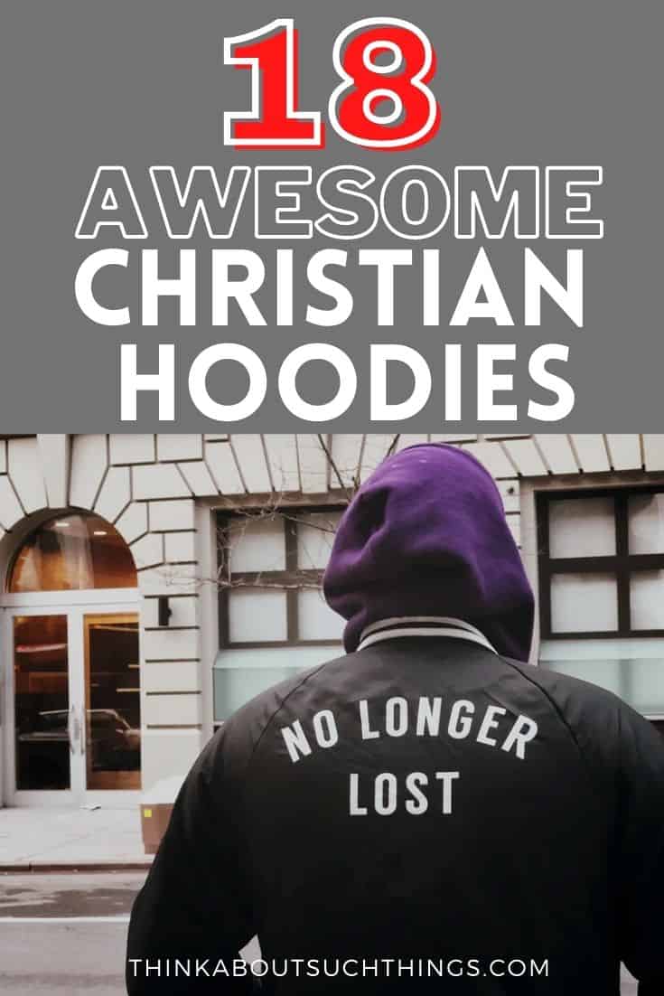 18 Cool Christian Hoodies You Will Love | Think About Such Things