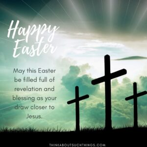 34 Beautiful Easter Blessings To Celebrate Jesus {With Images} | Think ...