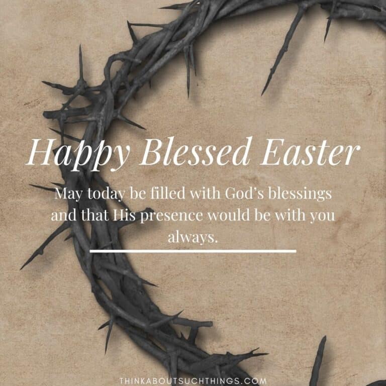 34 Beautiful Easter Blessings To Celebrate Jesus {With Images} Think