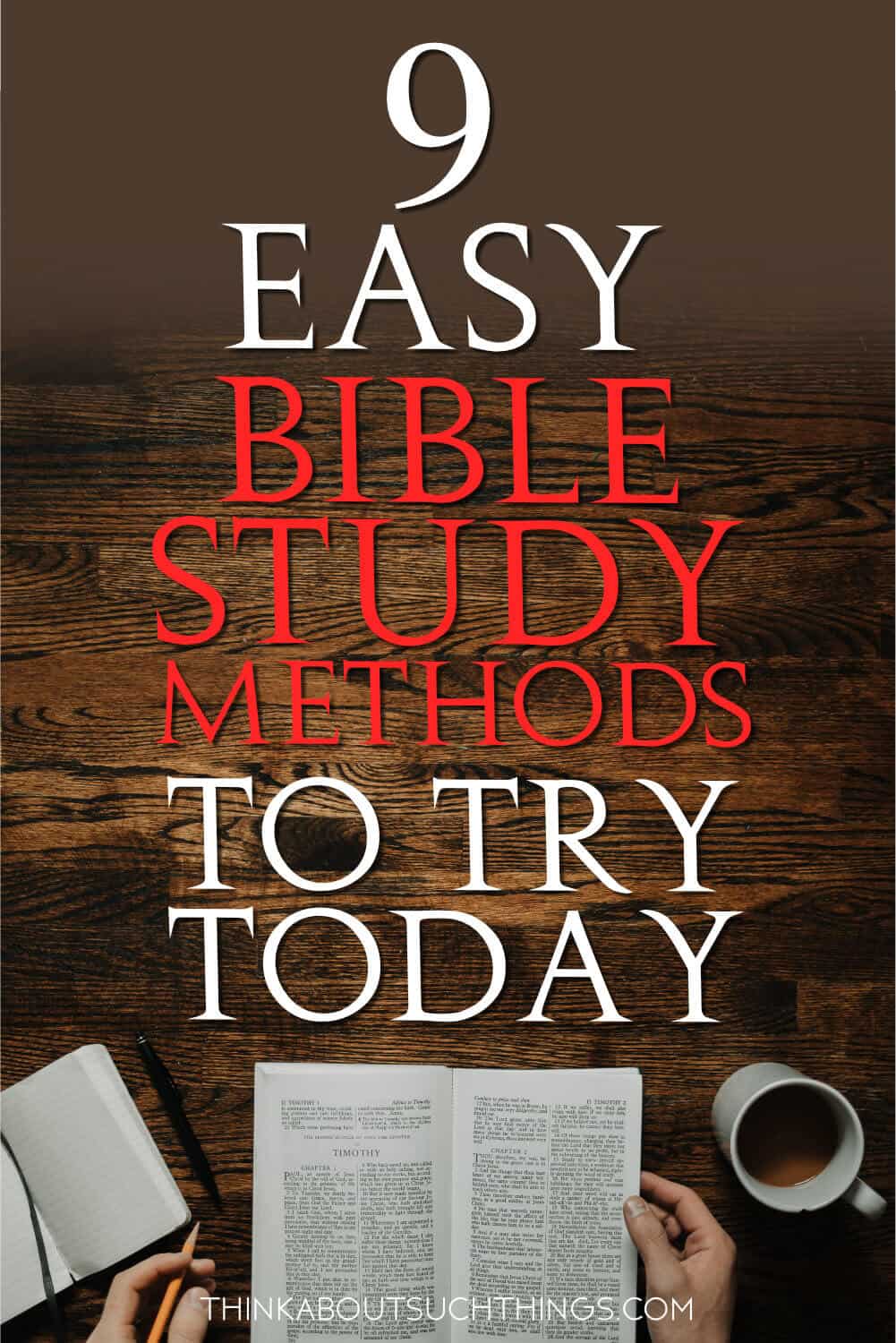 9 Easy Bible Study Methods That Will Deepen Your Faith | Think About ...