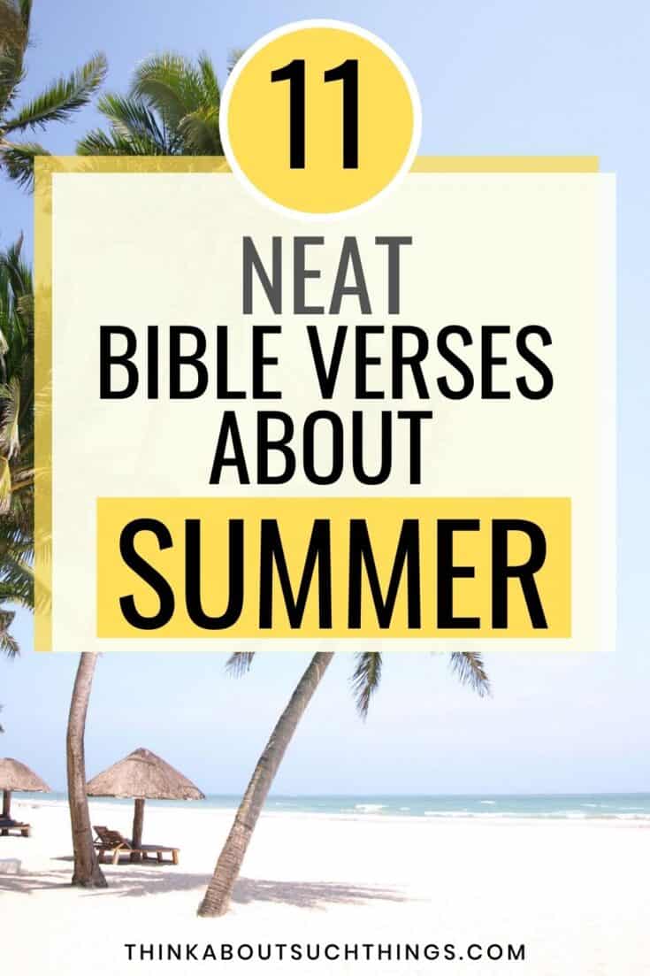 22 Neat Summer Bible Verses You Will Love Think About Such Things