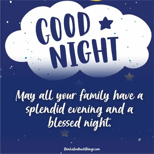 Good night god bless you and your family