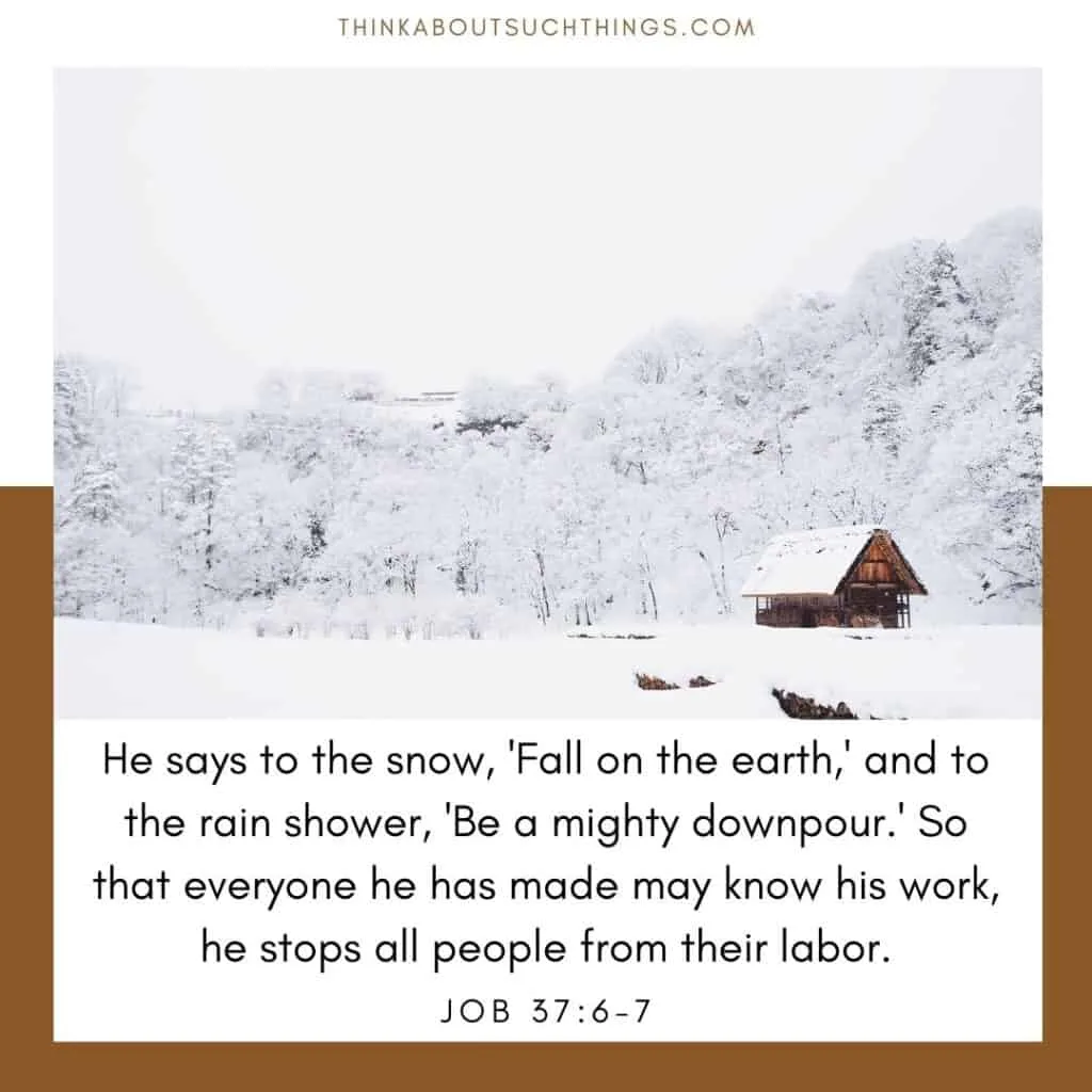 Bible verses about winter Jobe 37:6-7