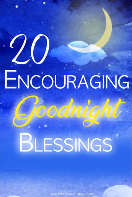 20 Goodnight Blessings To Share With Loved Ones [With Images] | Think ...