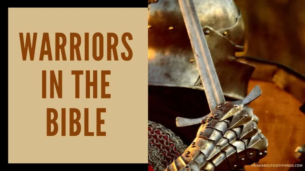 Mighty Warriors In The Bible