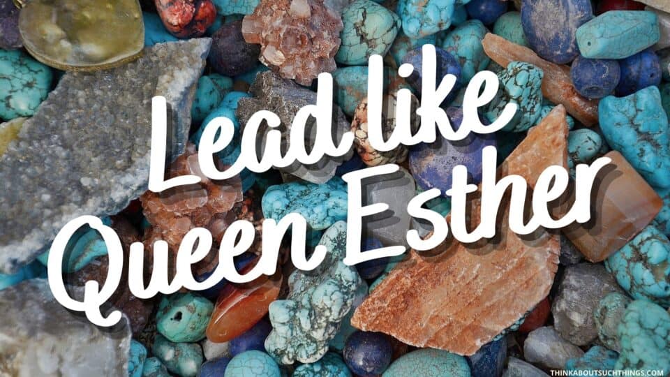 4 Inspiring Characteristics Of Esther In The Bible | Think About Such ...