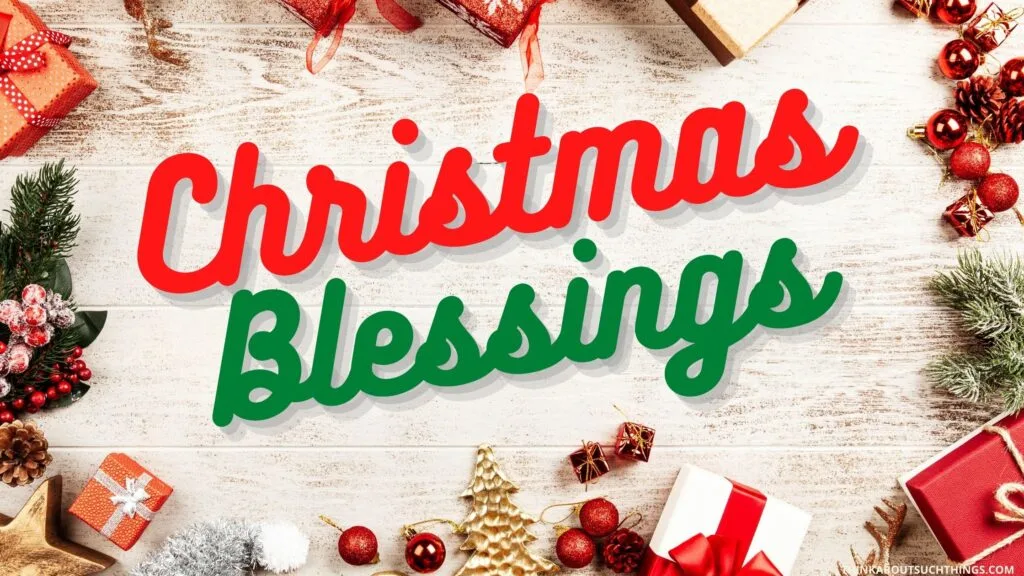 Holiday and Christmas Blessings