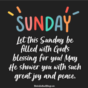 33 Sunday Blessings: Beautiful Blessings To Share And Pray [With Images ...