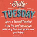 35 Tuesday Blessings: Beautiful Blessings To Share And Pray [With ...
