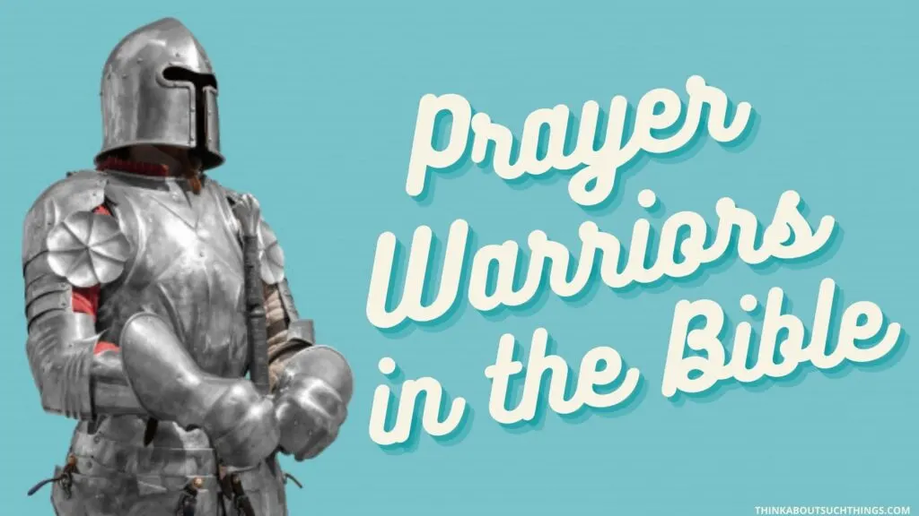 great prayer warriors in scripture