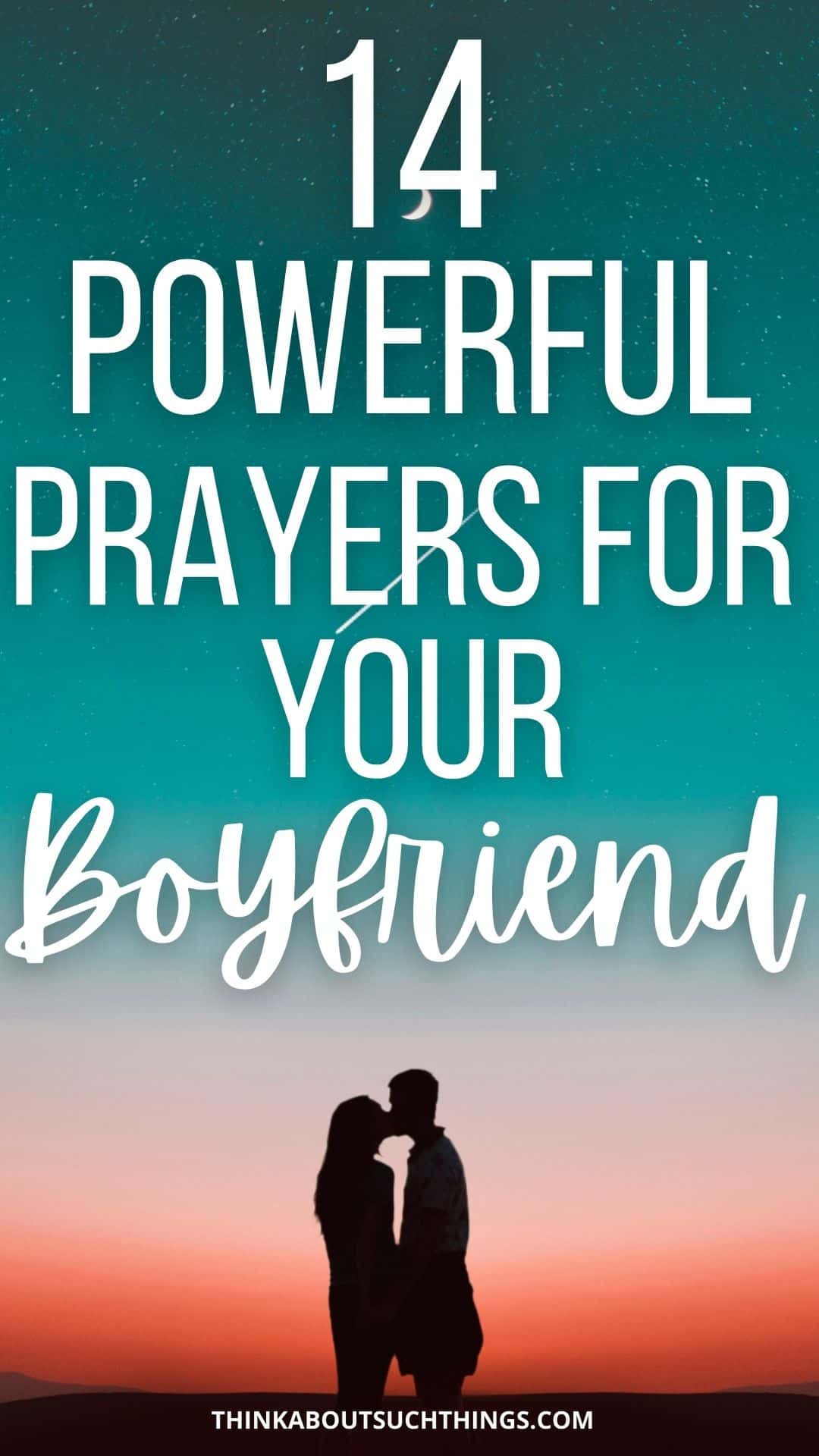 14 Powerful Prayers For Boyfriend That Will Strengthen Him Think 