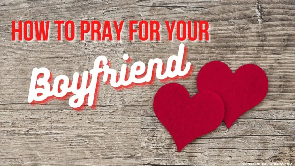 how to pray for your boyfriend