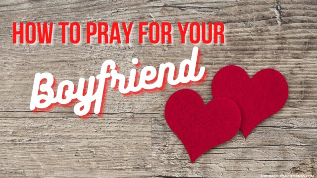 14 Powerful Prayers For Boyfriend That Will Strengthen Him | Think