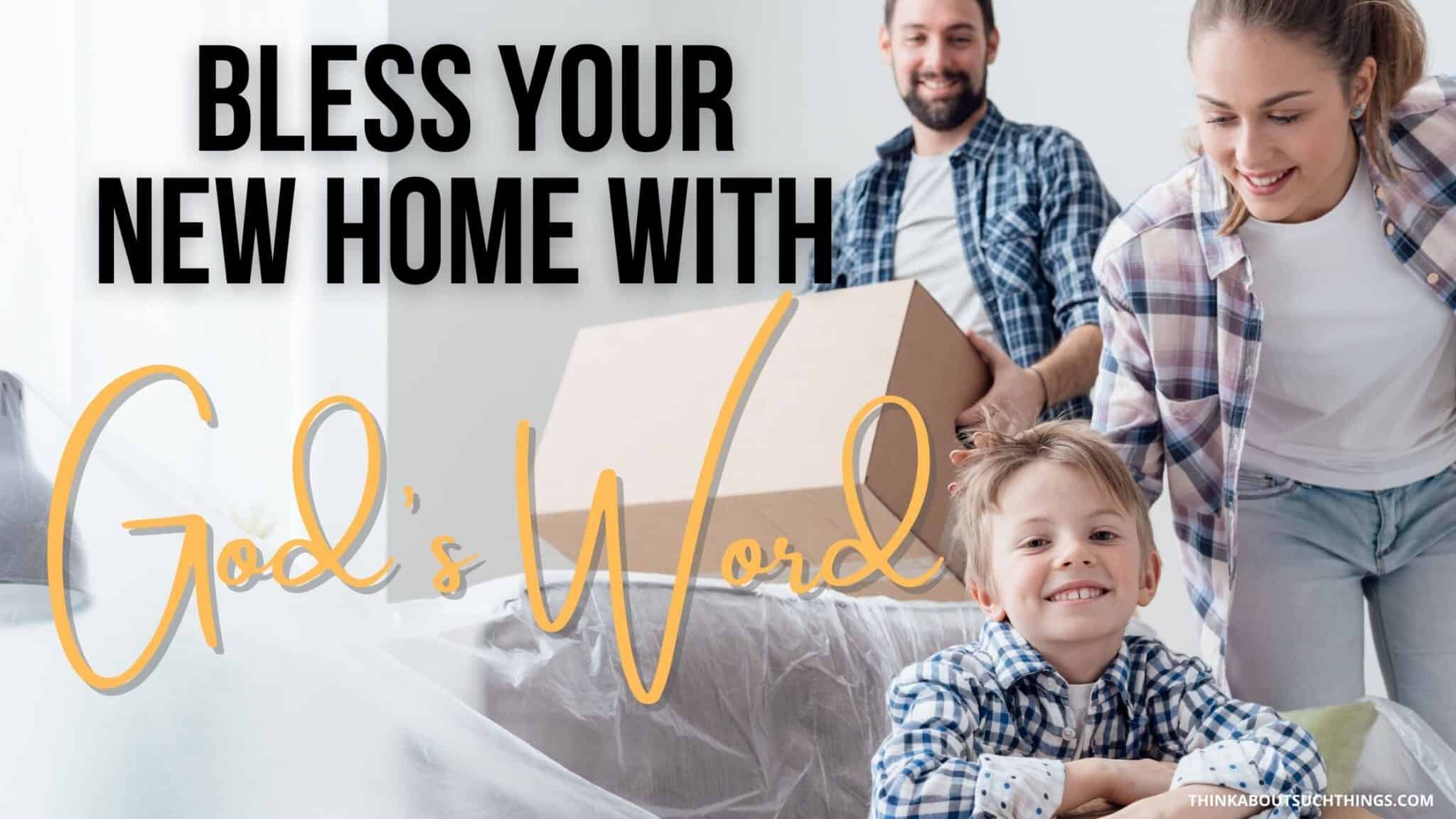 40 Beautiful Bible Verses For A New Home Think About Such Things