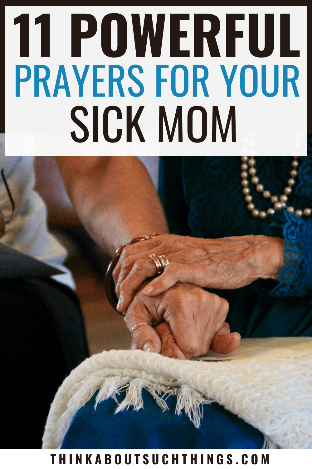 11 Prayers For Sick Mom To Bring God's Healing Touch | Think About Such