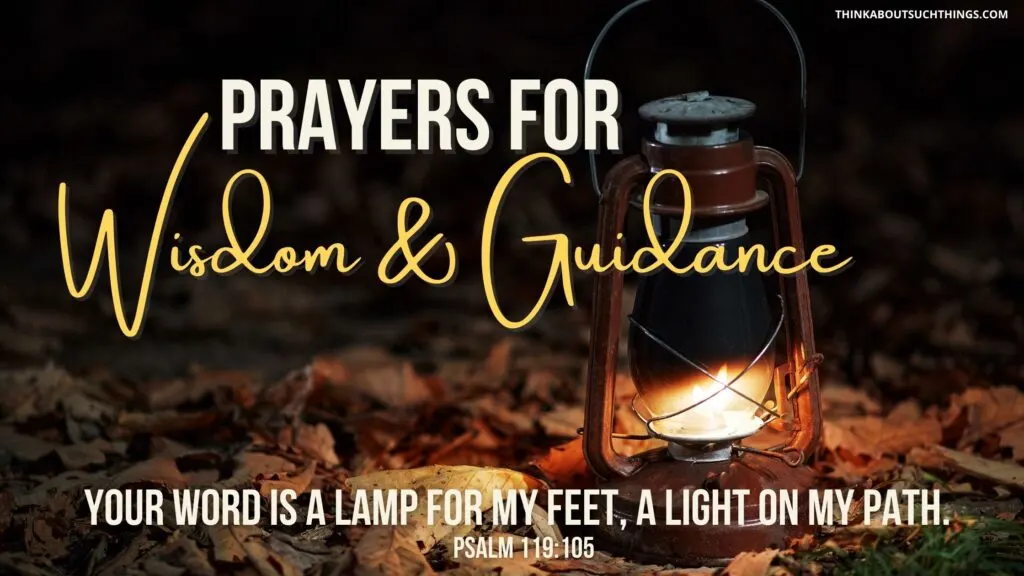 Prayers for wisdom and guidance - Your word is a lamp Bible verse