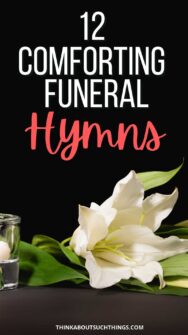 12 Comforting Hymns For Funerals And Memorial Services | Think About ...