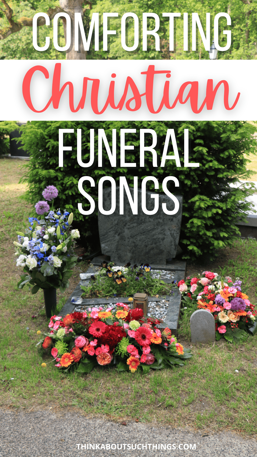 The 25 BEST Christian Songs For Funerals Different Genres Think 