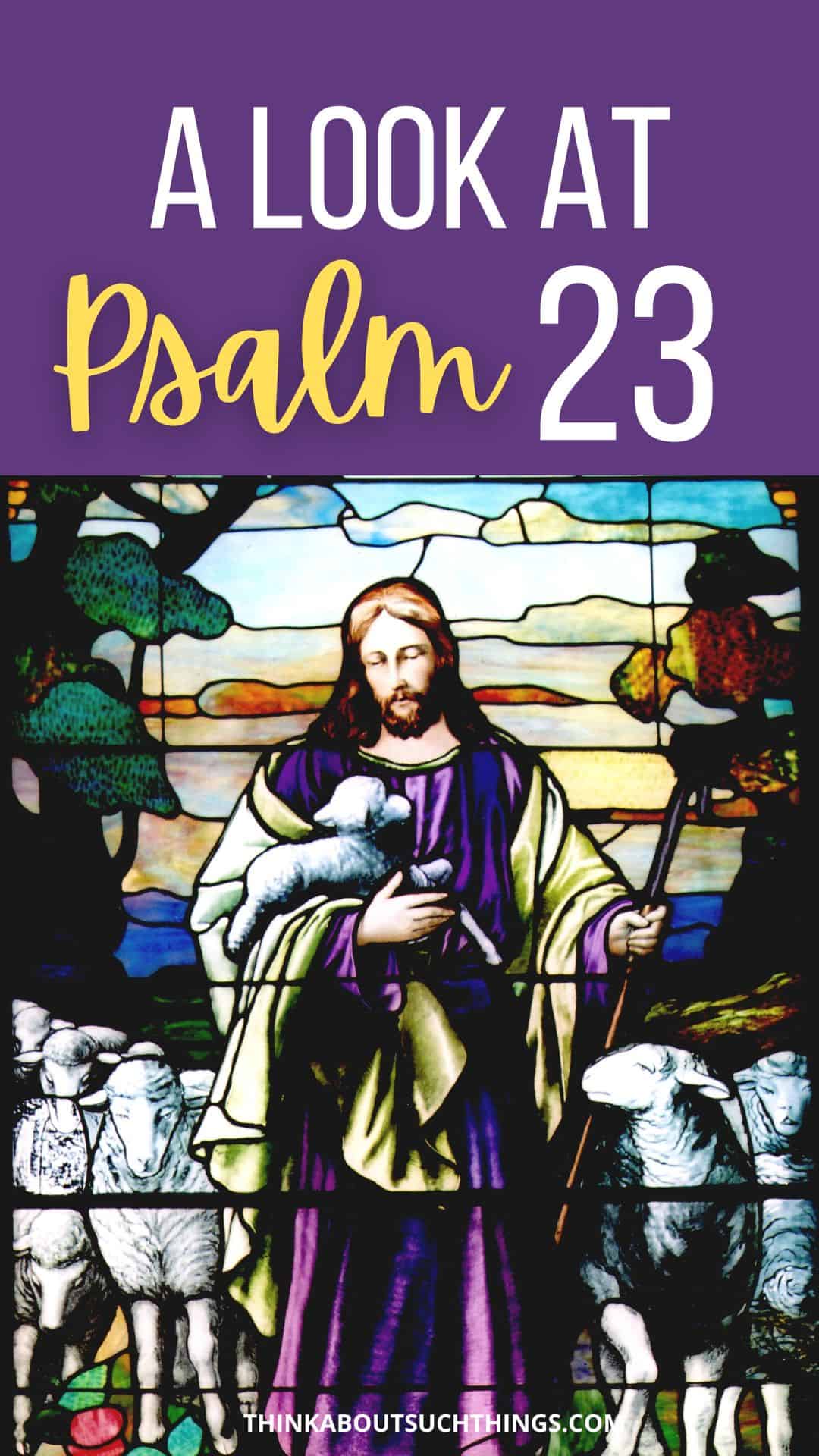 Psalm 23 Commentary A Simple Look At A Powerful Psalm Think About 