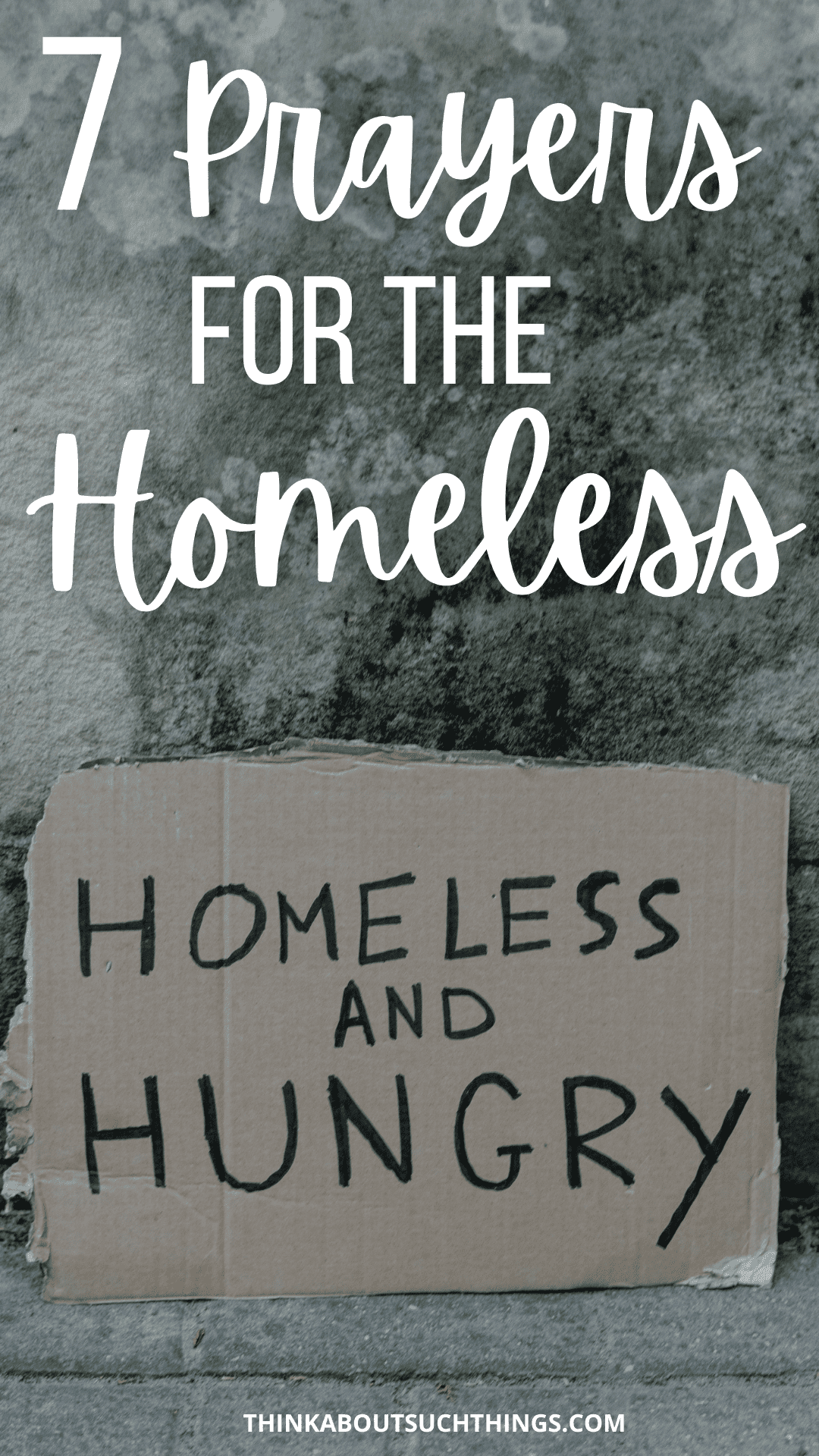 7 Powerful Prayers For The Homeless | Think About Such Things