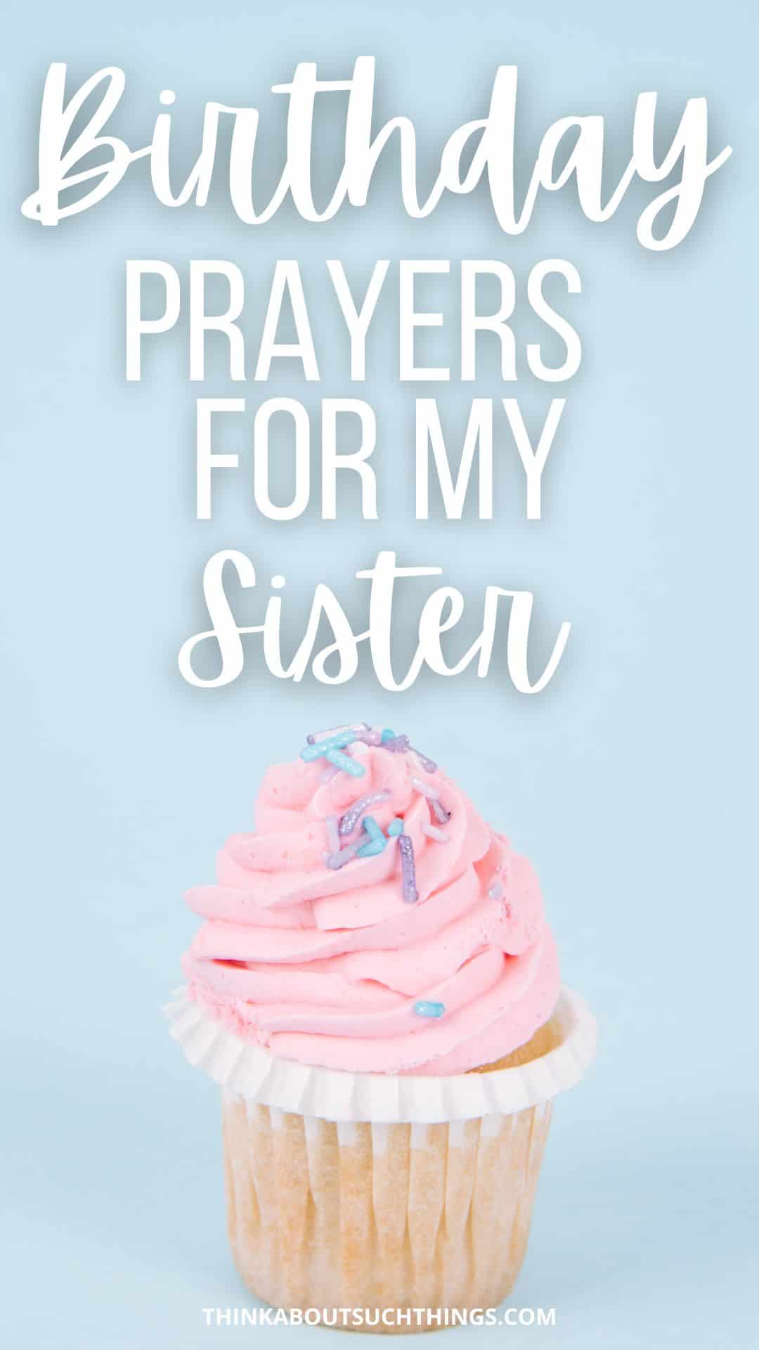 Wonderful Birthday Prayers For Sister Plus Images Think About Such Things