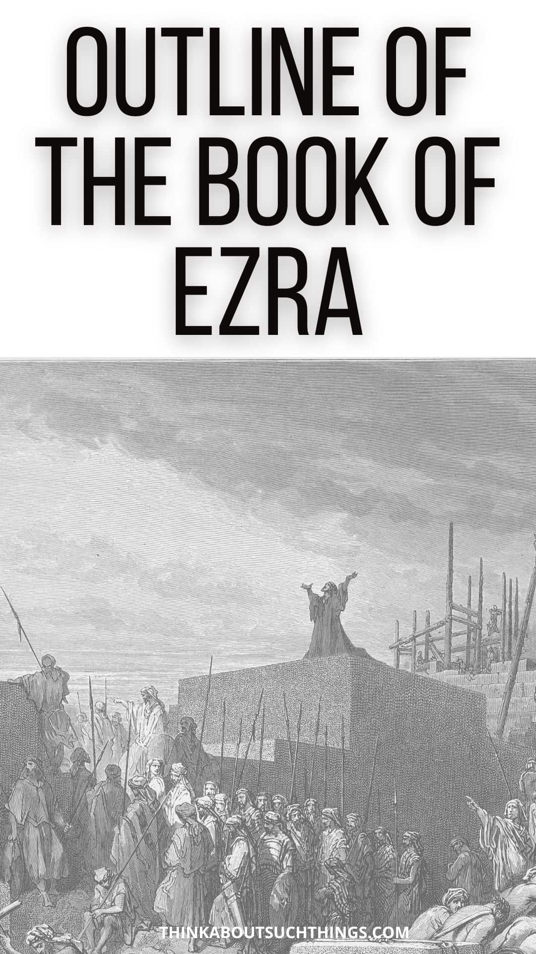 Outline Of Ezra Basic & Detailed Outlines Think About Such Things(02)