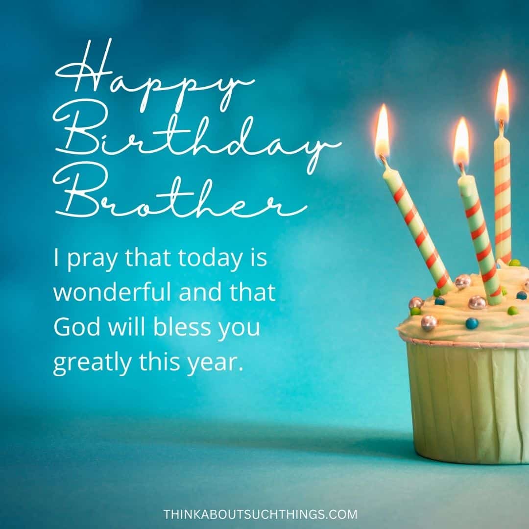 Encouraging Birthday Prayers For My Brother {Plus Images} | Think About ...