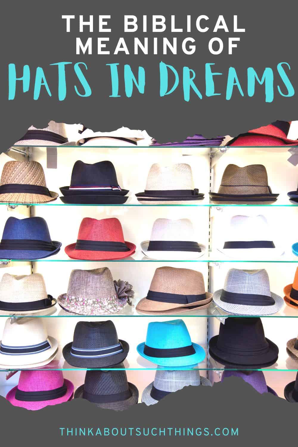 The Biblical Meaning Of Hats In Dreams | Think About Such Things