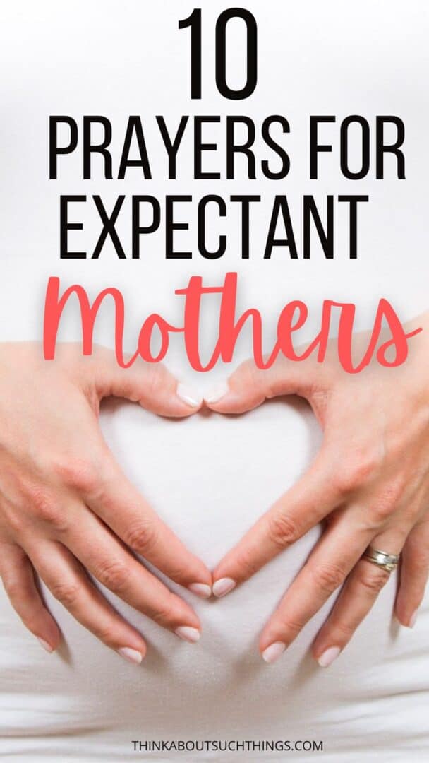 10 Powerful Prayers For Expectant Mothers | Think About Such Things