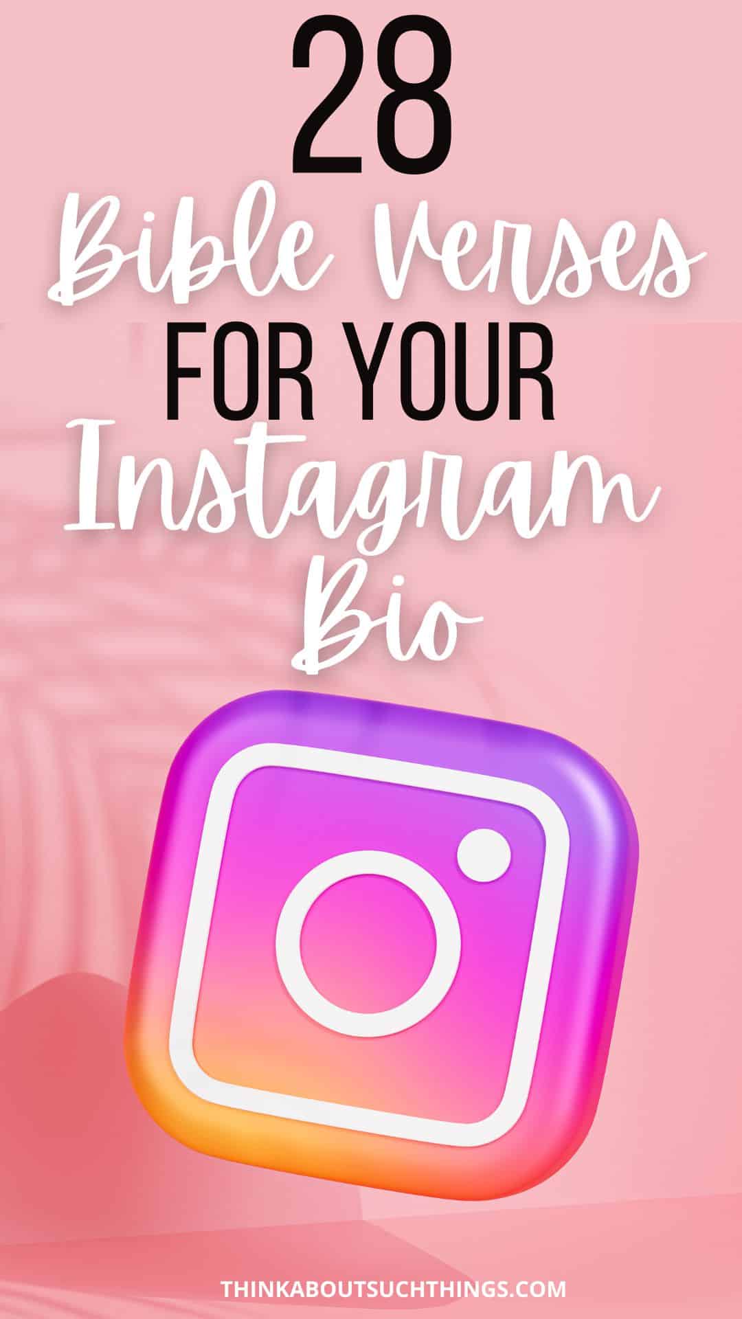 28 Great Bible Verses For Instagram Bios | Think About Such Things