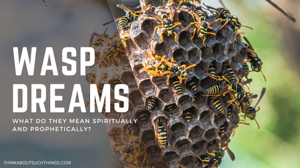The Biblical Meaning Of Bees In Dreams (Plus Wasps And Hornets) | Think  About Such Things