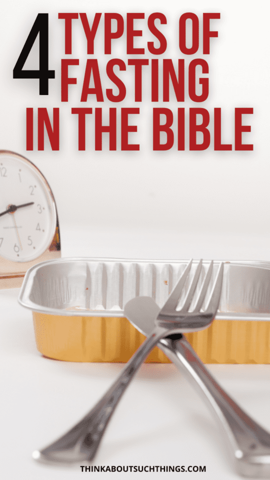 The 4 Types Of Fasting In The Bible | Think About Such Things