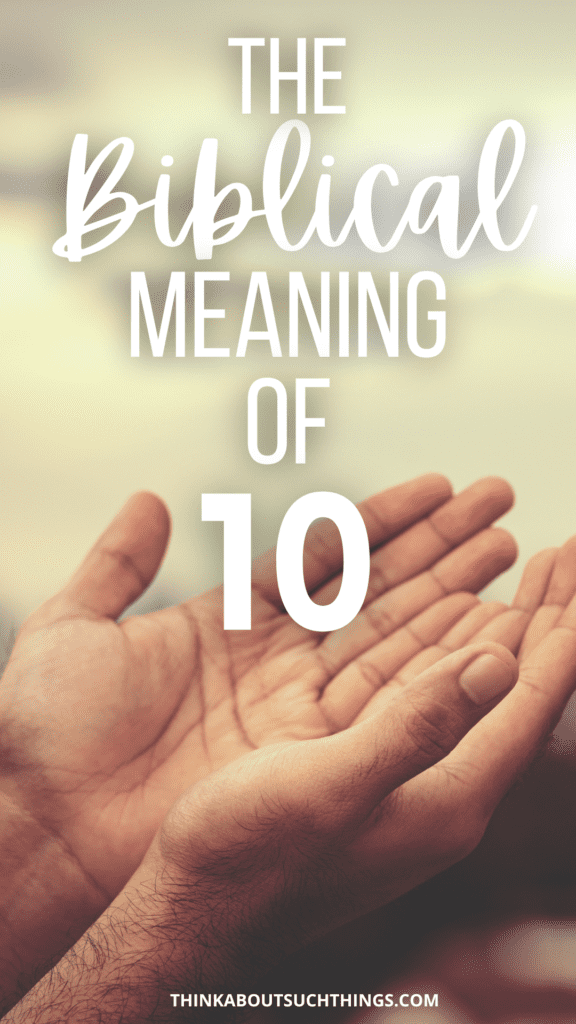 The Biblical Meaning Of The Number 10