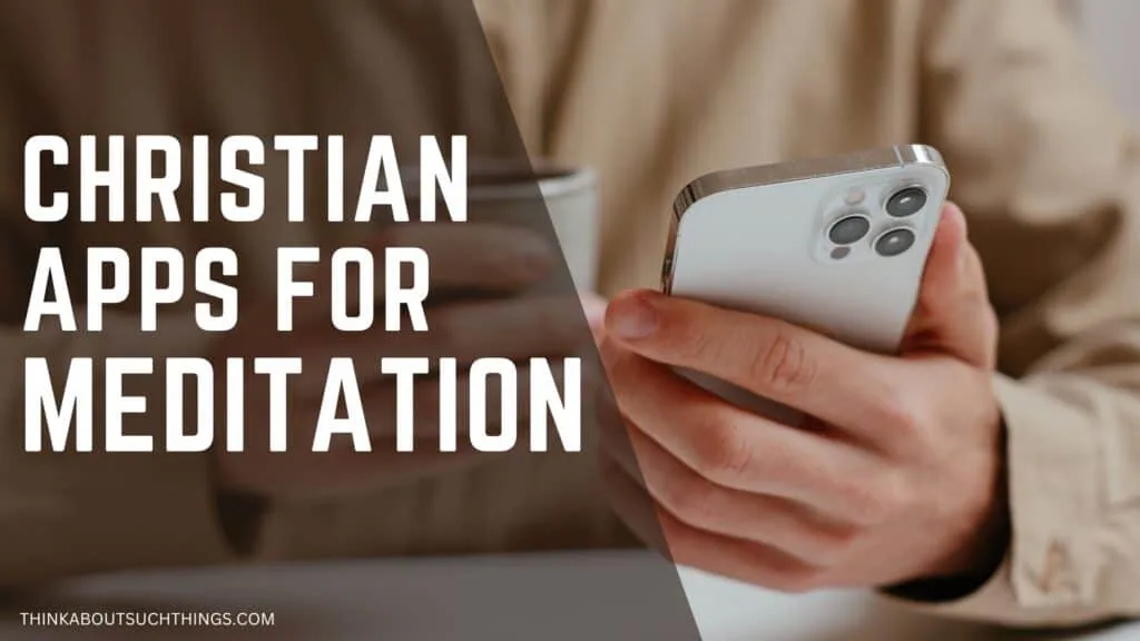 Christian Apps For Meditation