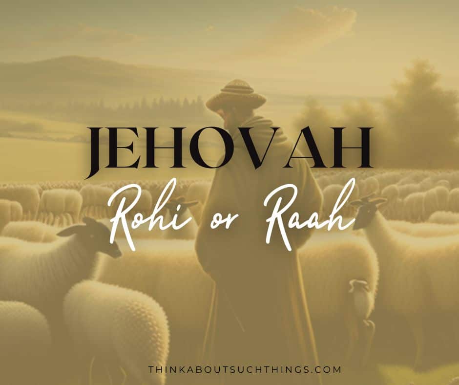 Jehovah Raah or Rohi