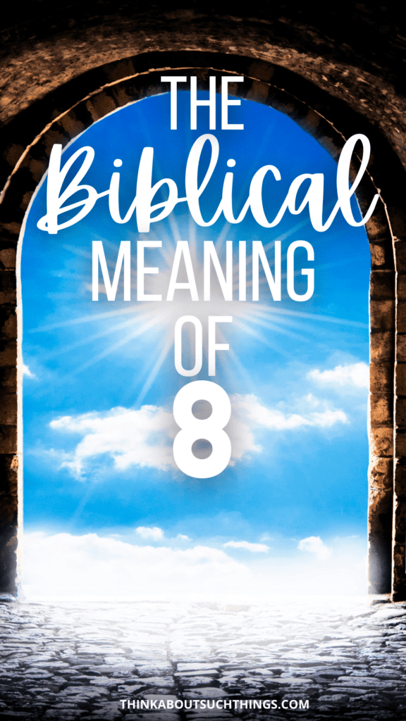 The Biblical Meaning Of The Number 8
