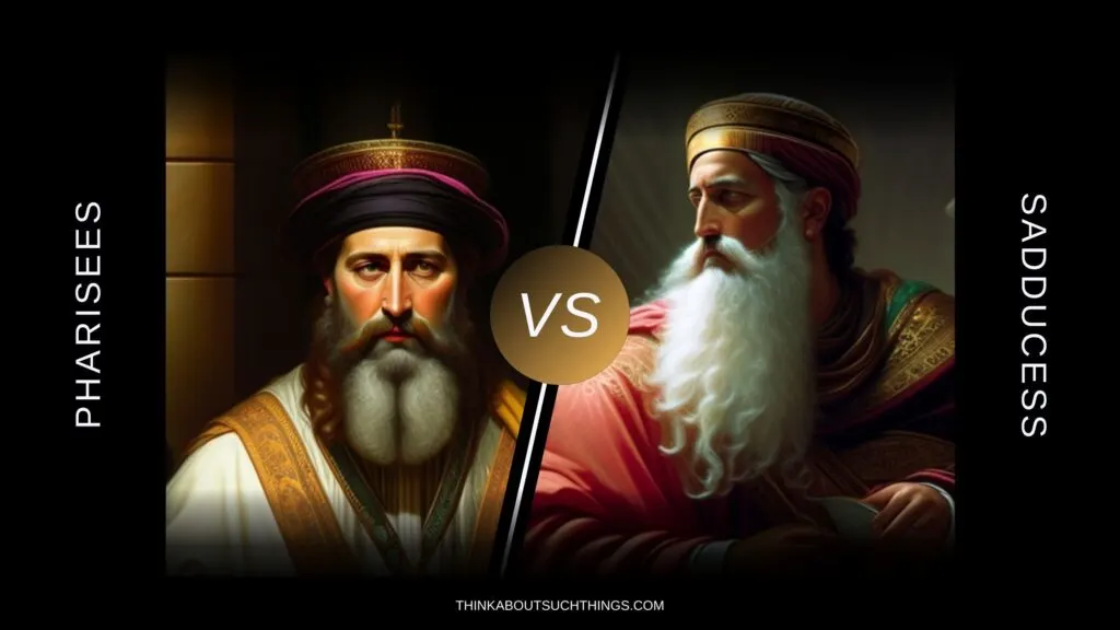 The Key Differences Between Pharisees And Sadducees Think About Such