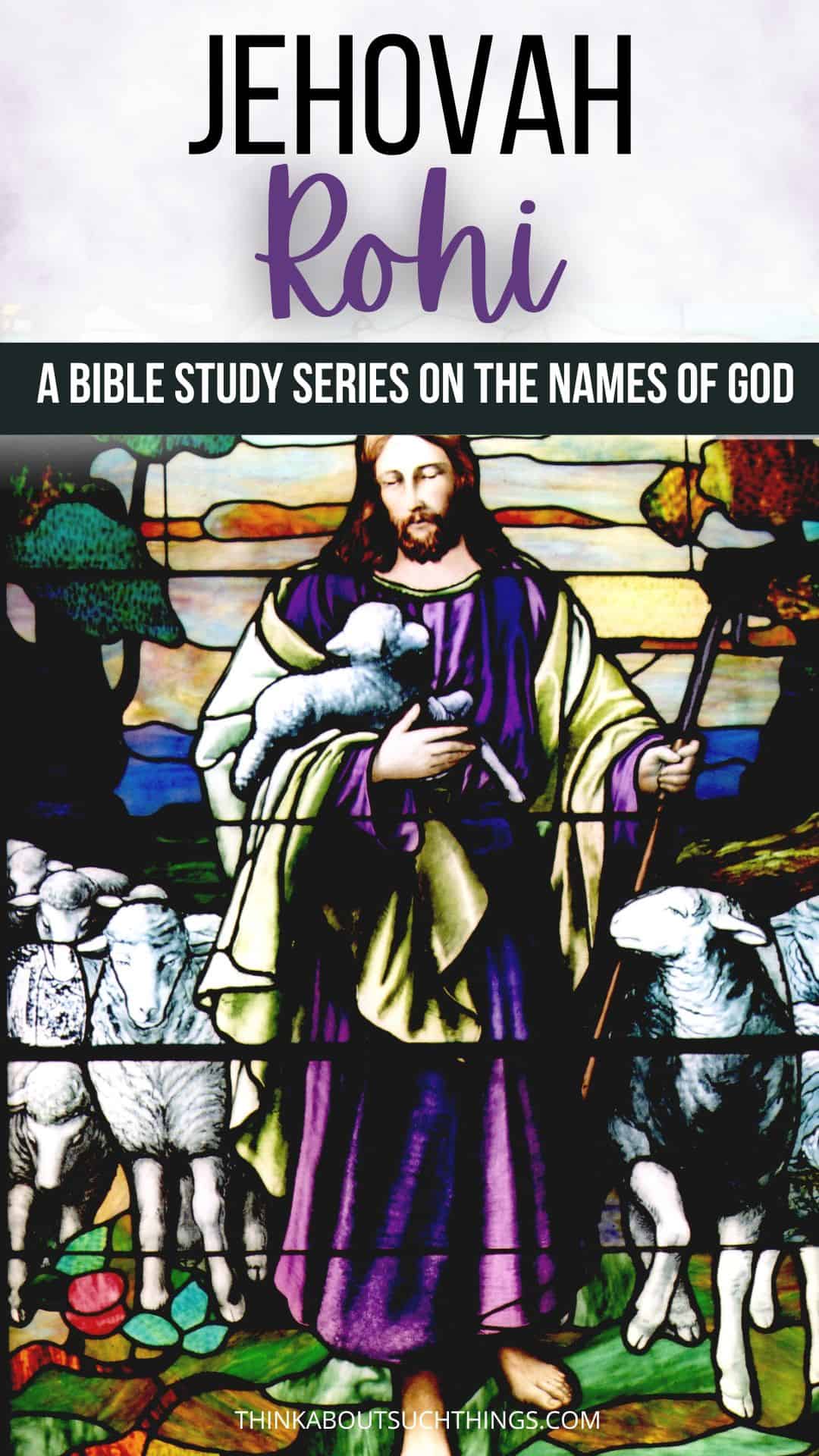 Jehovah Rohi (Raah): A Study On The Lord Is My Shepherd | Think About ...
