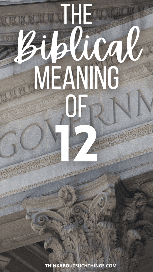 the-biblical-meaning-of-the-number-12-think-about-such-things