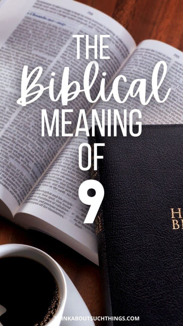 The Biblical Meaning Of The Number 9 Think About Such Things