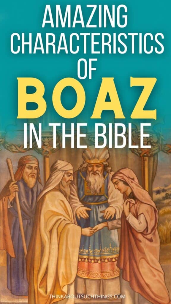 Characteristics Of Boaz In The Bible