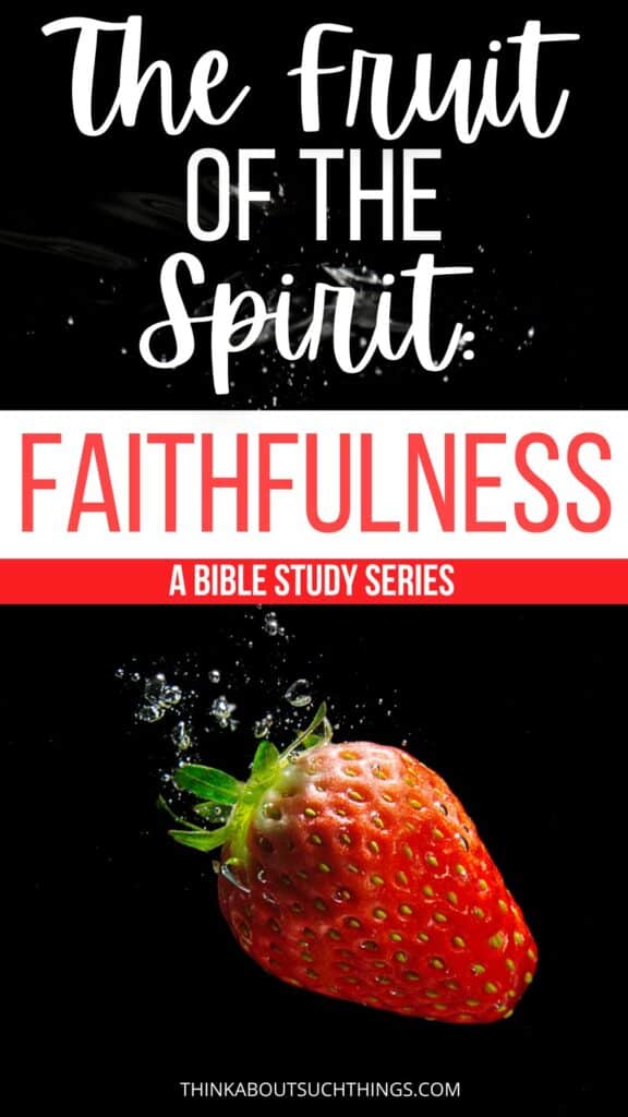 Fruit Of The Spirit: Faithfulness
