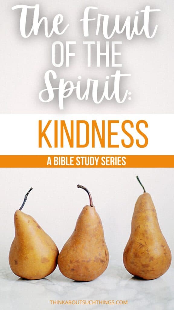 The Fruit Of The Spirit: Kindness